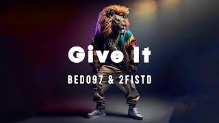 BEDO97 & 2FISTD - Give It Resimi