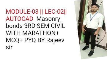 MODULE-03 || LEC-02|| AUTOCAD, MASONARY BONDS 3RD SEM CIVIL #B-TECH AKU #