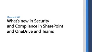 What’s new in Security & Compliance in SharePoint and OneDrive [lead SPIN session]