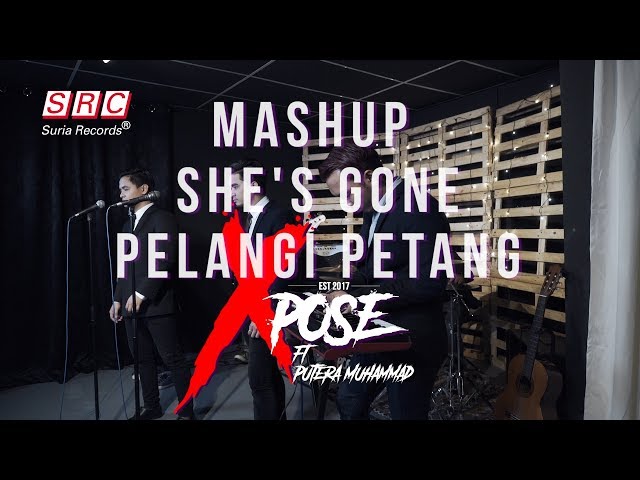 She's Gone X Pelangi Petang Mashup (Cover By Putera Muhammad ft Xpose) class=