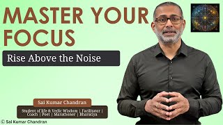 Master Your Focus: Rise Above the Noise