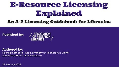 e-Resource Licensing Explained: an A–Z Licensing Guidebook for Libraries