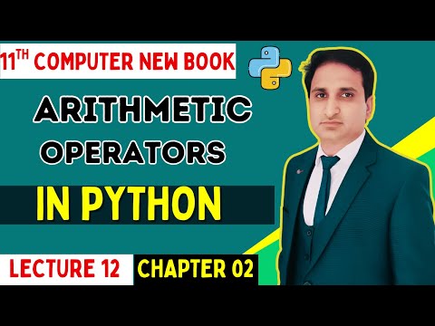 Arithmetic Operators in Python in Urdu/Hindi | Types of Arithmetic Operator Class 11 Computer