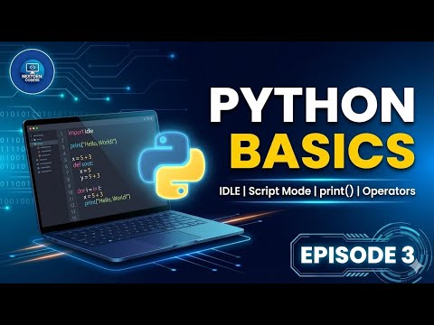 Python Basics Explained | IDLE, Interactive vs Script Mode, print() | Full Python Course Episode 3
