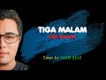 Cover + Lirik - Tiga Malam (Cover by XAUM BEAX)