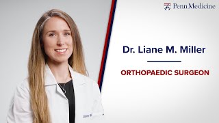 Meet Dr. Liane Miller, Orthopaedic Surgeon