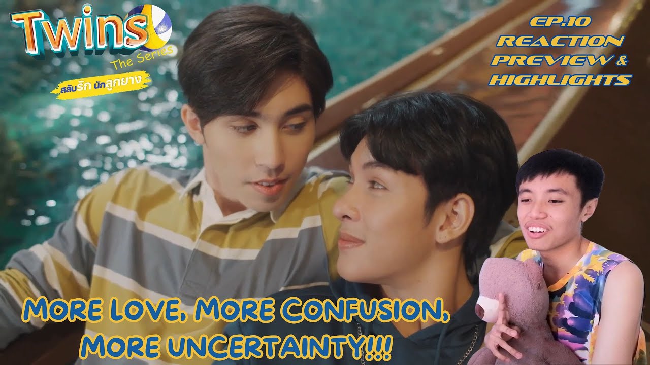 [EVEN FIRST IS NOW EMOTIONALLY CONFUSED??!!!] Twins The Series (สลับรักนักลูกยาง) EP.10 REACTION