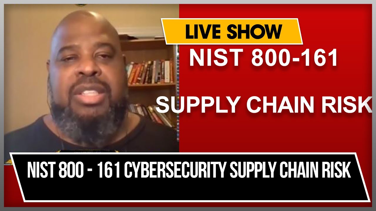 GRC | NIST 800-161 Cybersecurity Supply Chain ​Risk Management Practices for Systems & Organizations
