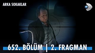 Arka Sokaklar 652.  2. Fragman @kanald @arkasokaklaryeni Resimi