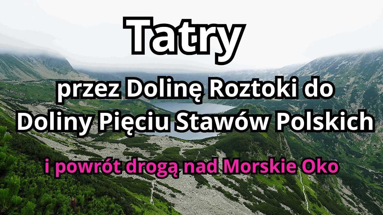 Tatry - przez Dolinę Roztoki do Doliny Pięciu Stawów Polskich