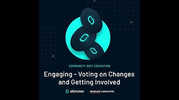 Shimmer DeFi Education Series #5 by Bankless Consulting: Engaging, Voting on Changes 13/10/22