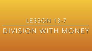 (5th Grade) Lesson 13-7 Division with Money