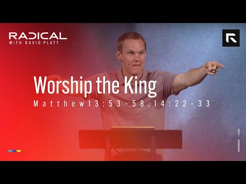Worship the King || David Platt