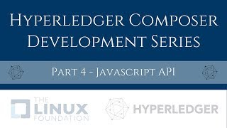Hyperledger Composer Development Tutorial (4/5) - Javascript API
