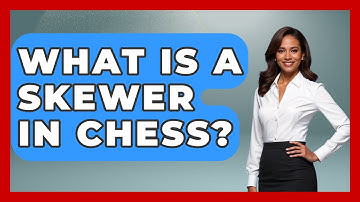 What Is A Skewer In Chess? - The Board Game Xpert