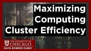 Famous Maximizing Computing Cluster Efficiency | Data Science Clinic Profile