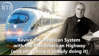 Revive the American System with the Pan-American Highway (and why China is already doing it)