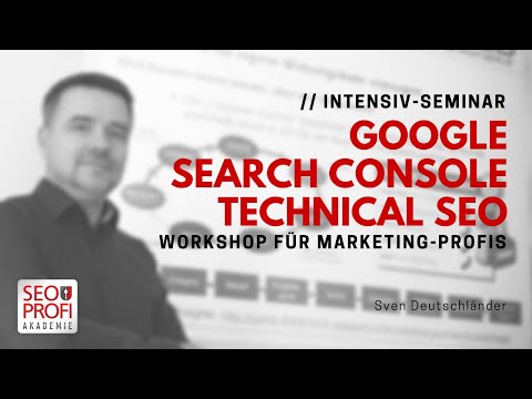 Google Search Console Seminar in Berlin - GSC Webmaster-Tools Workshop | SEO Profi Akademie