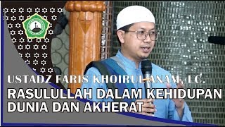 Ustadz Faris Khoirul Anam, LC  Rasulullah dalam Kehidupan Dunia dan Akherat