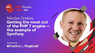 Getting the most out of the PHP 7 engine — the example of Symfony / Nicolas Grekas (Symfony)