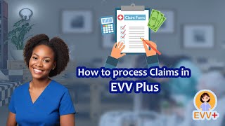 Claim processing in EVV Plus