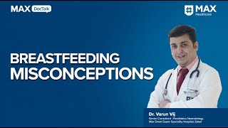 Myths and Misconceptions Surrounding Breastfeeding│ Dr. Varun Vij │ Max Smart Hospital, Saket