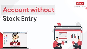 Account Without Stock Entry in Miracle Accounting Software
