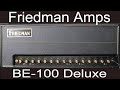 Friedman BE 100 Deluxe 3-Channel 100 Watt Tube Amp. Demo Video by Shawn Tubbs