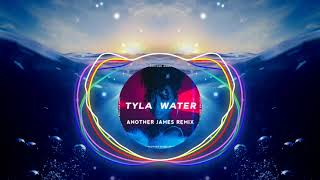 Tyla - Water (Another James Remix)