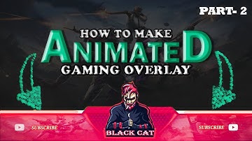 HOW TO MAKE ANIMATED OVERLAY PART-2 || BY USING KINEMASTER || BLACK_CAT