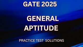 PRACTICE TEST ON GENERAL APTITUDE Solutions |GATE 2025