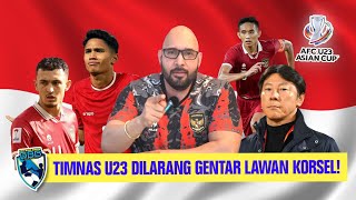 TIMNAS U23 DILARANG GENTAR LAWAN KORSEL, MENANTI RENCANA PERMAINAN SHIN TAE YONG!