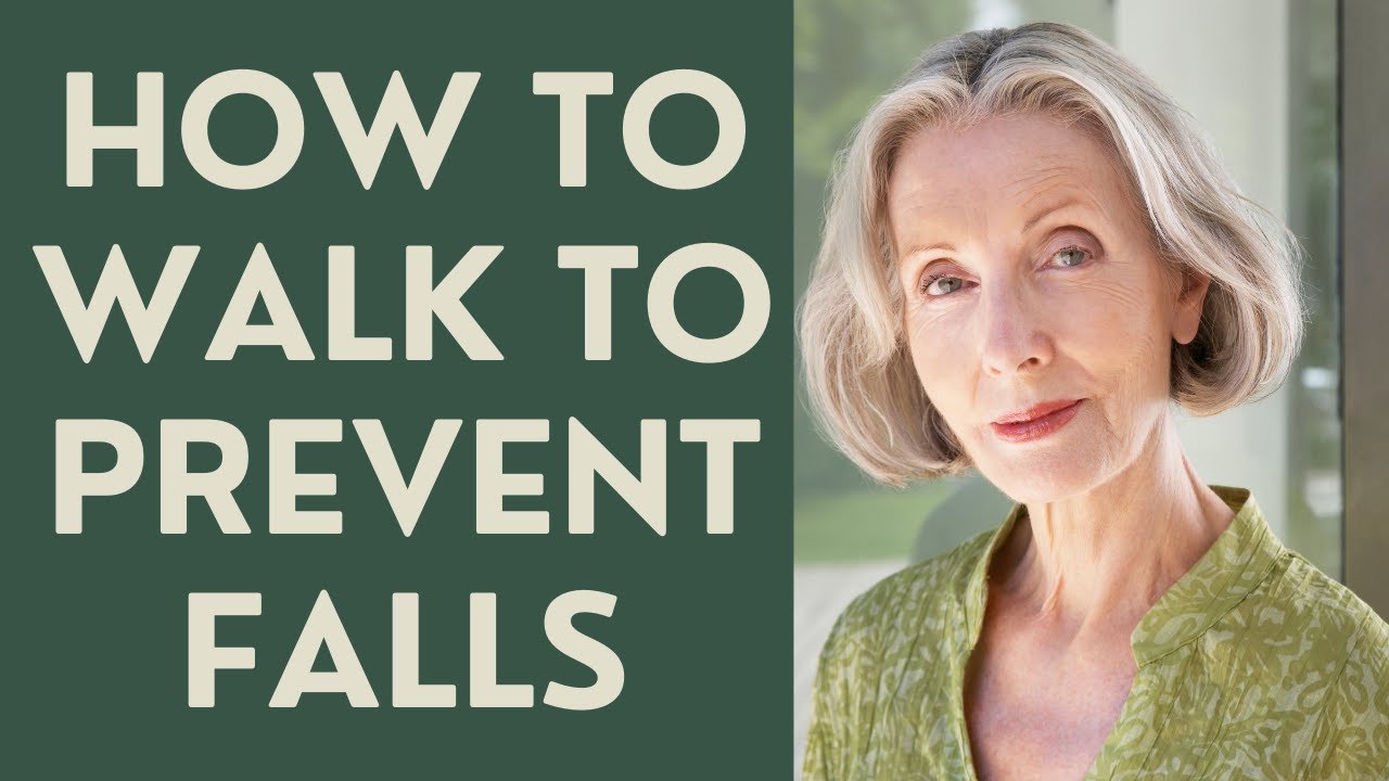 How to Walk to PREVENT FALLS - YouTube
