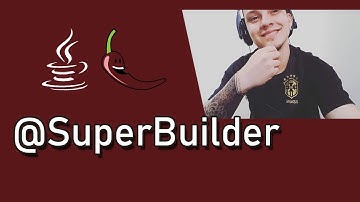 Lombok pt. 10 - @SuperBuilder