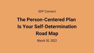 SDP Connect: The Person-Centered Plan Is Your Self-Determination Road Map