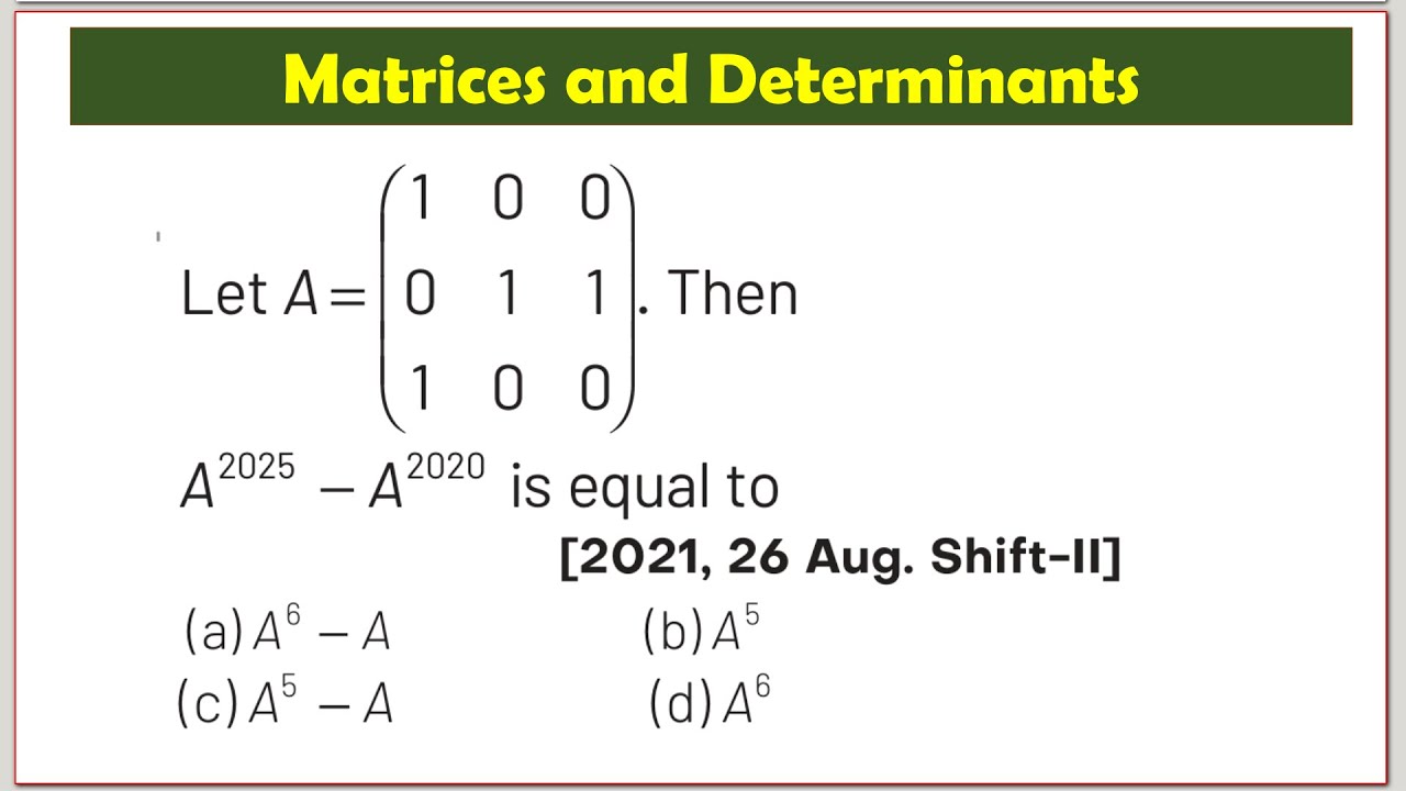 Matrix multiplication, identifying pattern to find A^2025, IIT JEE ...