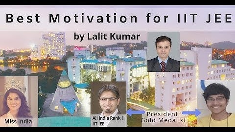 Motivational video for IIT JEE aspirants by Lalit Kumar | IIT Motivation | Motivational Speech