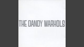 Prelude: Its A Fast-Driving Rave-Up With The Dandy Warhols Sixteen Minutes (Remastered)