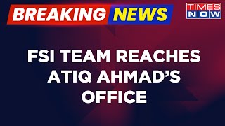 Breaking News: FSI Team At Atiq's Office | UP Police Finds Knife And Blood Stains | Times Now