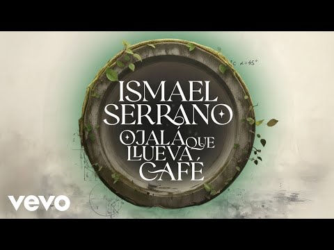 Ismael Serrano - Ojalá Que Llueva Café - Lyric Video