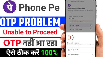 Phone pe unable to proceed problem, phonepe OTP nahi aa rha hai kya kare,phone pe OTP problem