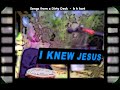 I KNEW JESUS