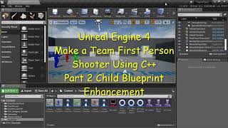 UE4 - Make a Team First Person Shooter Using C++ Part 2 Child Blueprint Enhancement