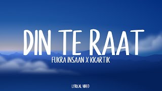 Din Te Raat - FUKRA INSAAN x KKartik  | Lyrical Video | Unied Studios