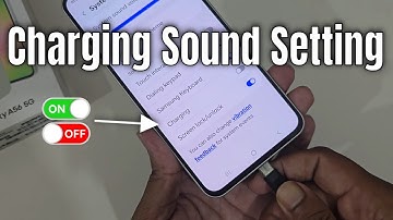 Samsung Galaxy A56: How to enable/disable charging sound on android