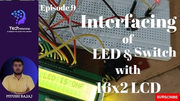 E9 | INTERFACING OF LED AND SWITCH WITH LCD | MICROCONTROLLER 8051 | ECE | PIYUSH BAJAJ
