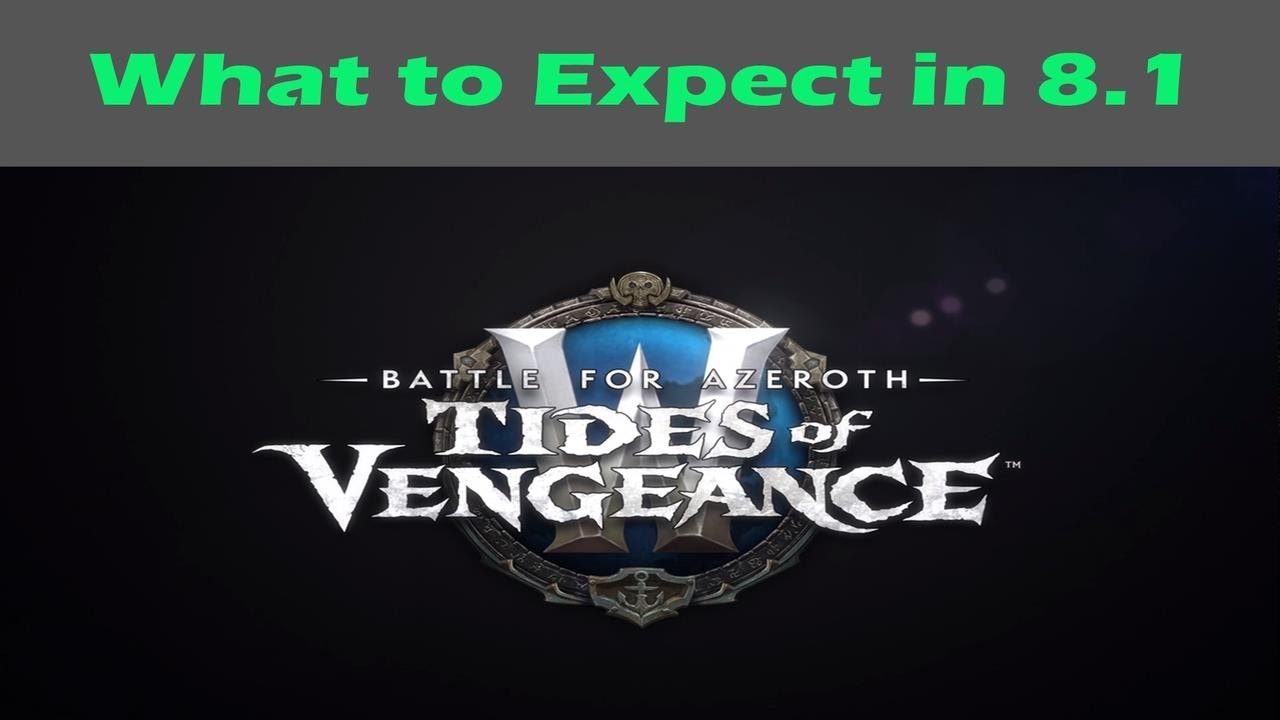 World of Warcraft - What to expect in 8.1 Tides of Vengeance