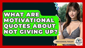 What Are Motivational Quotes About Not Giving Up? - High School Toolkit