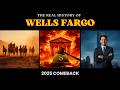 The Real History of Wells Fargo: From Gold Rush to Scandal to 2025 Comeback