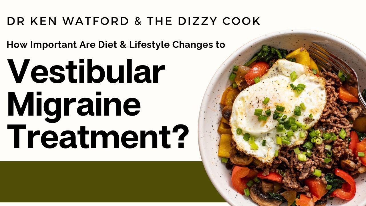 Essential Diet & Lifestyle Changes for Vestibular Migraine Treatment - Dr. Ken Watford